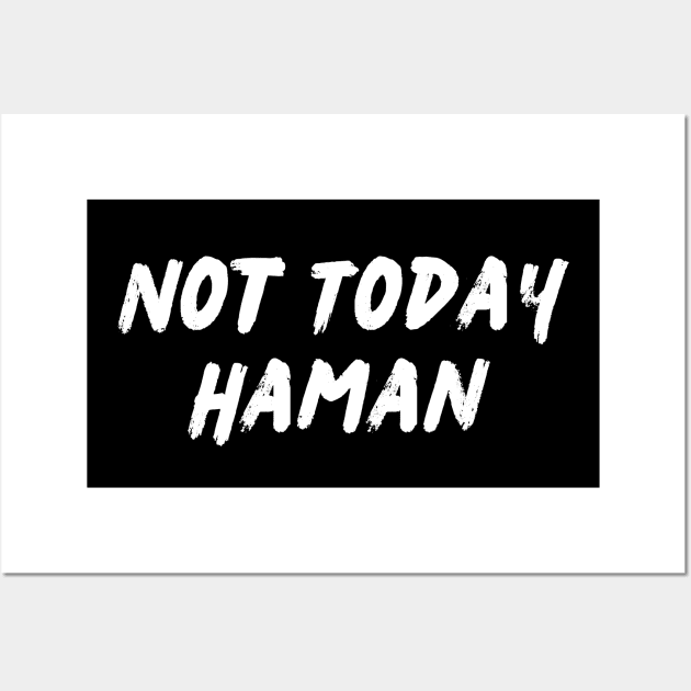 Funny Jewish Holiday Purim - Not Today Haman Wall Art by ProPod